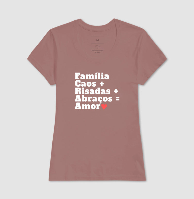 Camiseta Família, Caos, Risadas, Abraços e amor