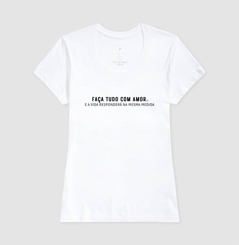 Camiseta - Faça tudo com amor