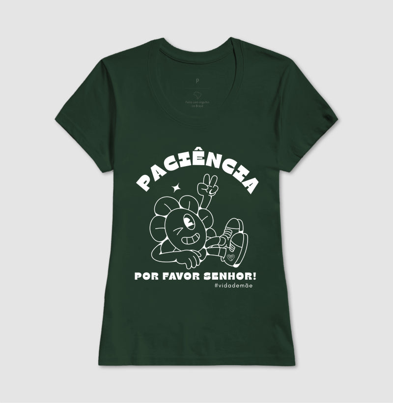 Camiseta Mãe - Paciência por favor