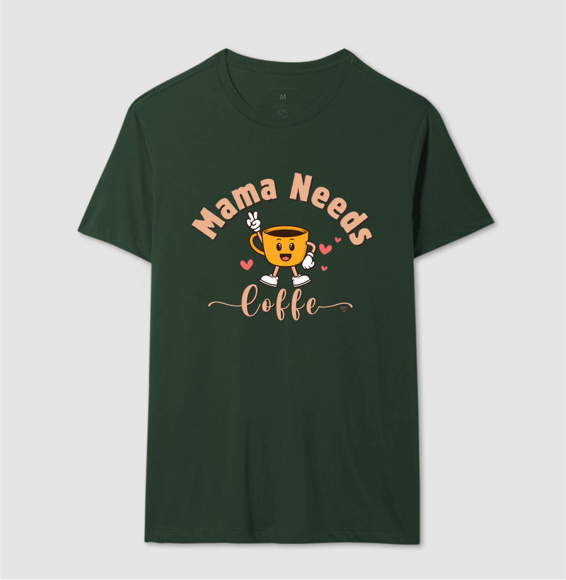 Camiseta Mãe - Mama Needs Coffe 2