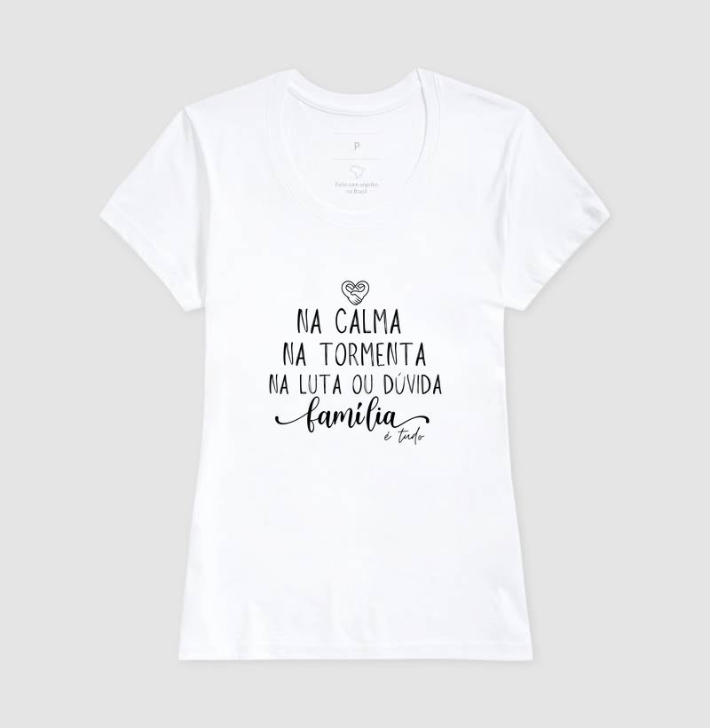 Camiseta Família - Calma,paz e tormenta