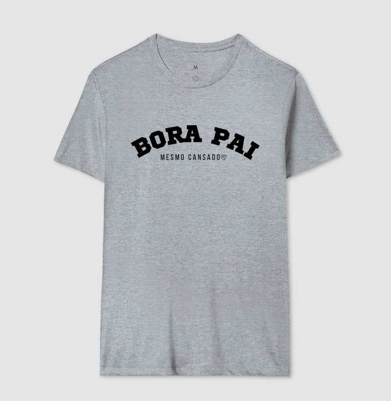 Camiseta Pai - Bora Pai mesmo cansado