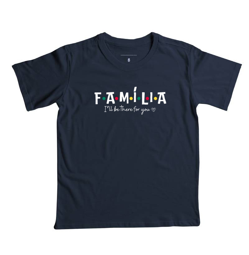 Camiseta Infantil Família I´ll Be the for you