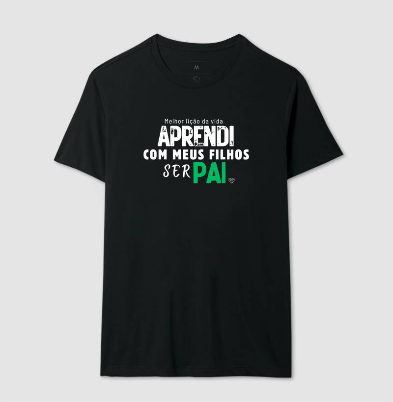 Camiseta Pai - Lição ser Pai - Filhos