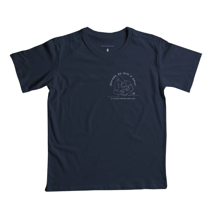 Camiseta Infantil - Família Metade de mim é amor