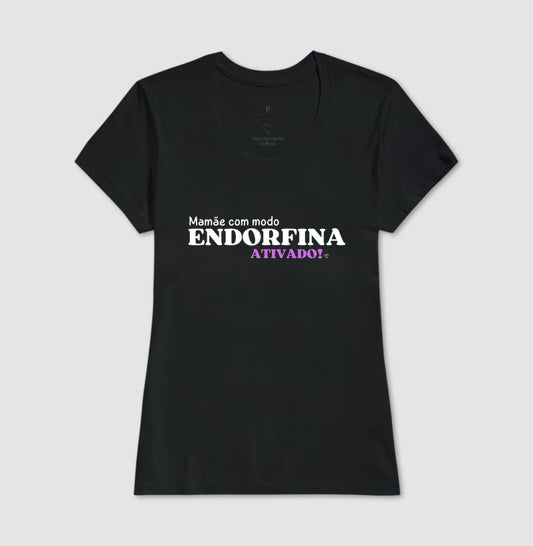 Camiseta Mãe Modo endorfina Ativado