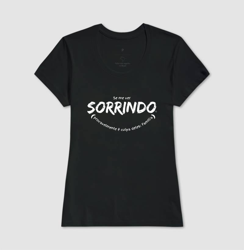 Camiseta - Se me ver sorrindo