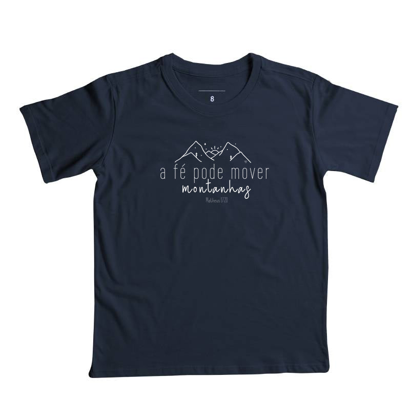 Camiseta Infantil A Fé pode mover montanhas