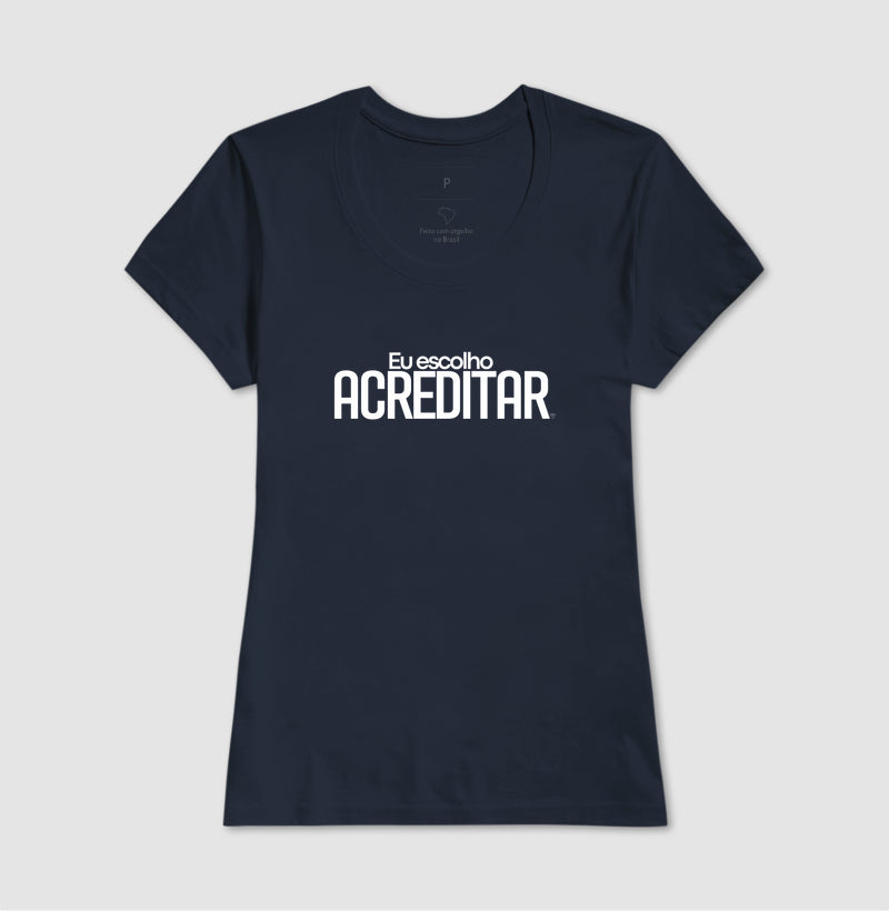 Camiseta Personaliza - eu escolho acreditar