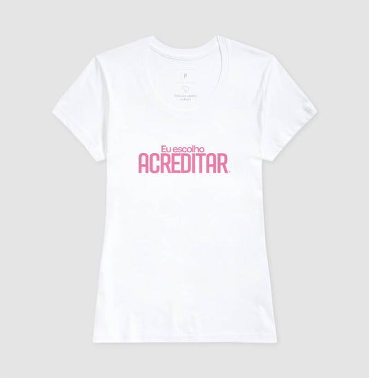 Camiseta Eu escolho acreditar