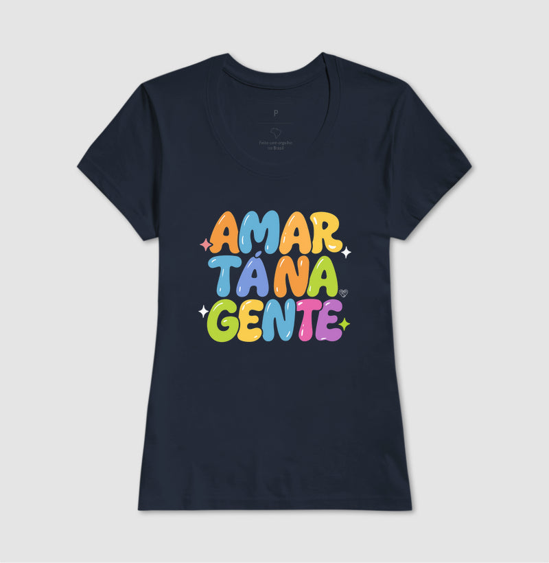 Camiseta Família - Amar tá na Gente