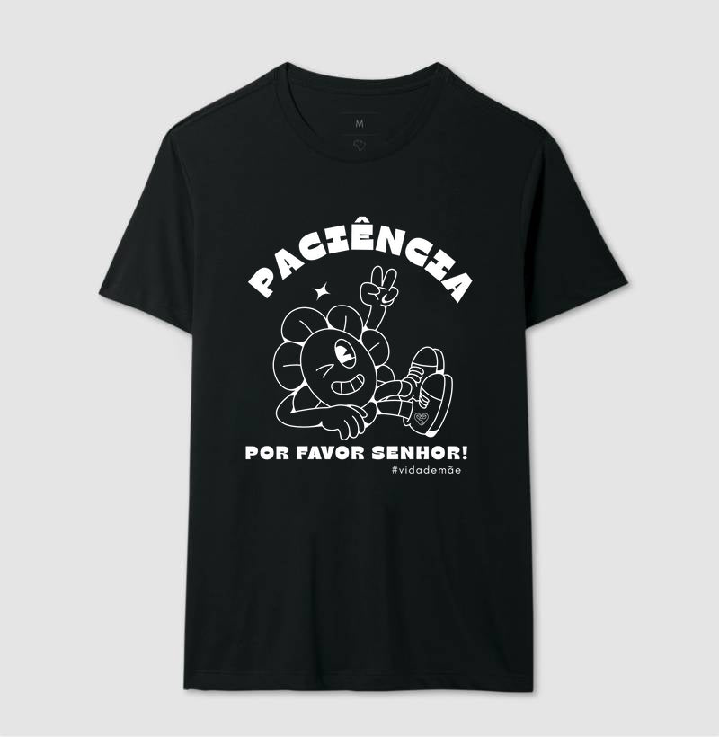 Camiseta Mãe - Paciência por favor