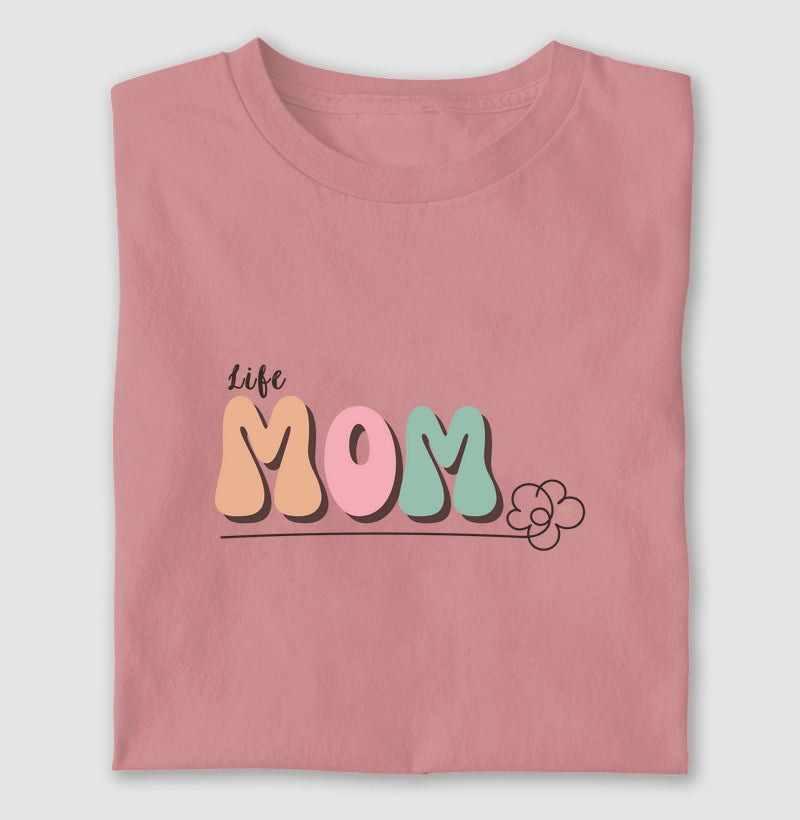 Camiseta Mãe - Life Mom