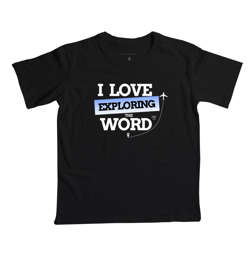 Camiseta Infantil - I Love Explored The Word