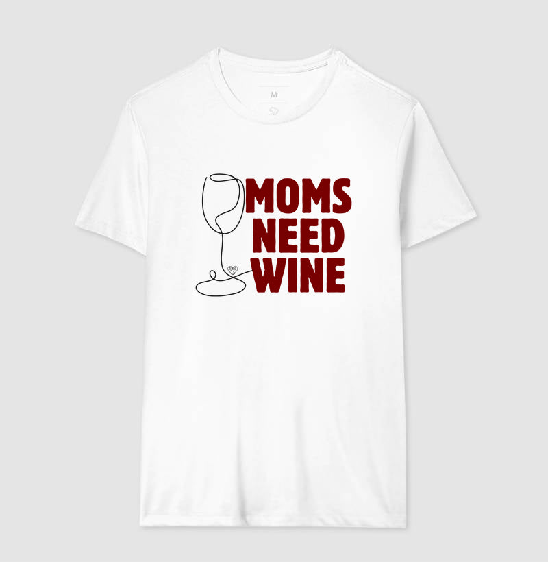 Camiseta - Moms Need Wine