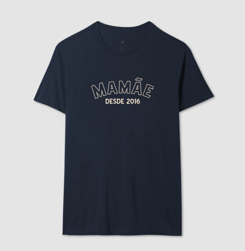 Camiseta -Mamãe Desde...