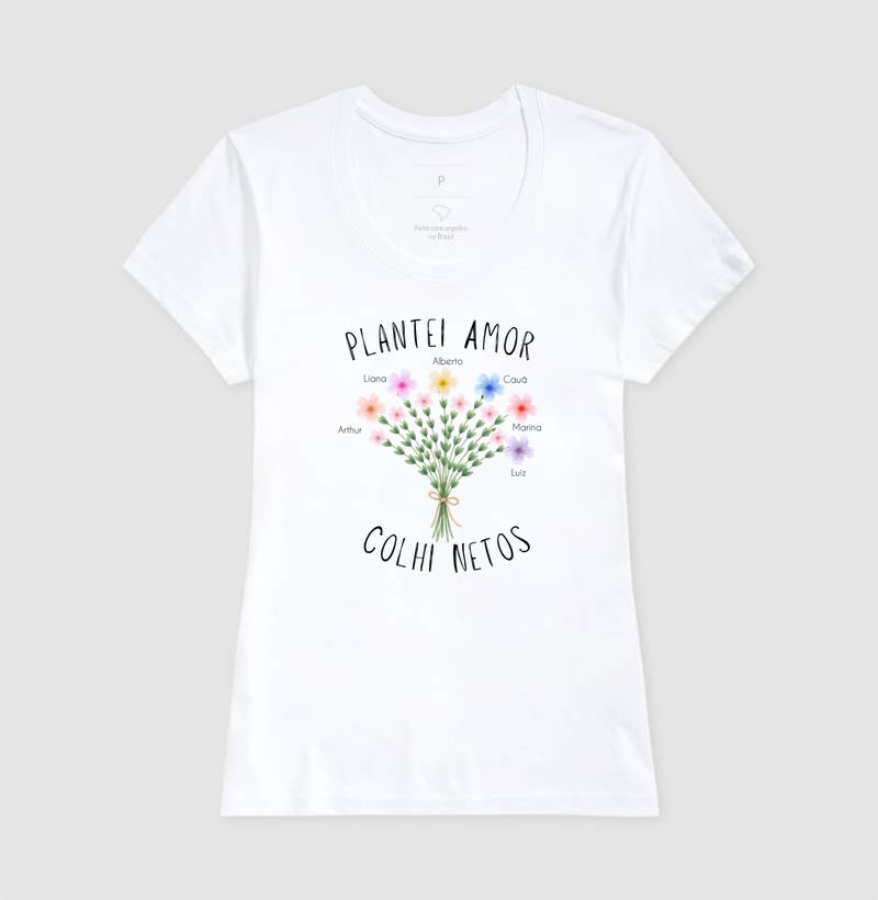 Camiseta Personalizada Plantei amor, colhi netos