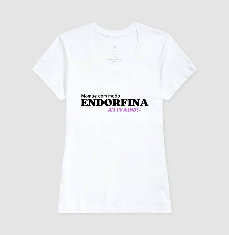 Camiseta Mãe - Modo endorfina Ativado