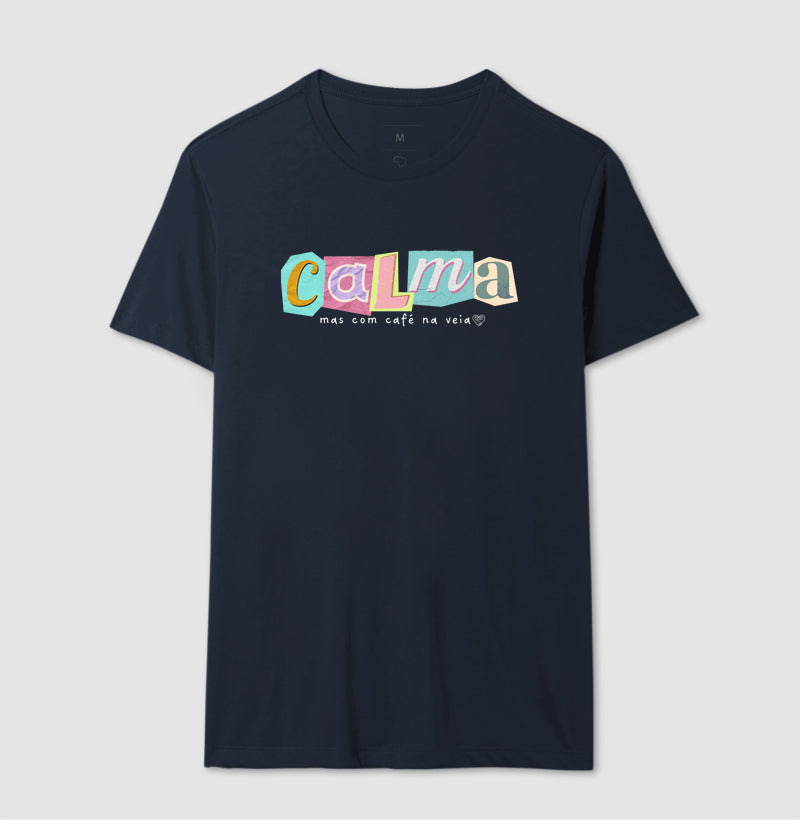 Camiseta - Calma, mas com café na veia