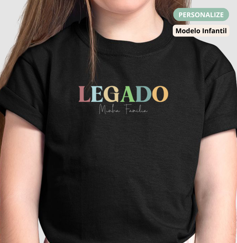 Camiseta Infantil - Legado ( Pode personalizar)
