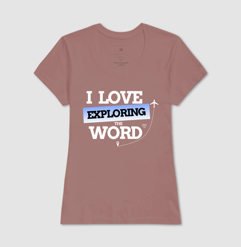 Camiseta - I Love Explored The Word