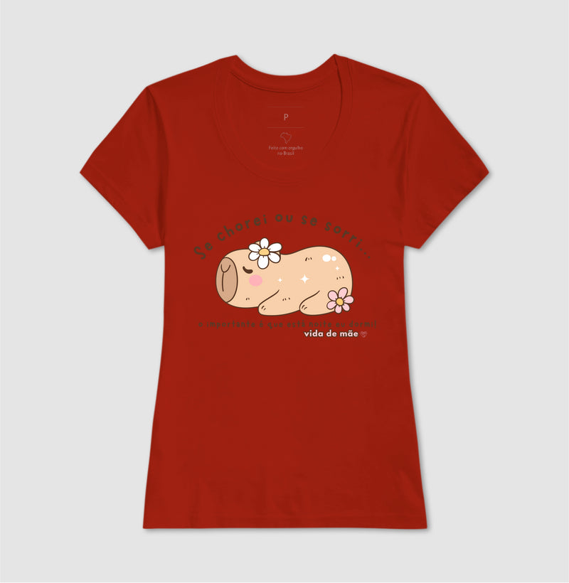 Camiseta Mãe - Se chorei ou se Sorri