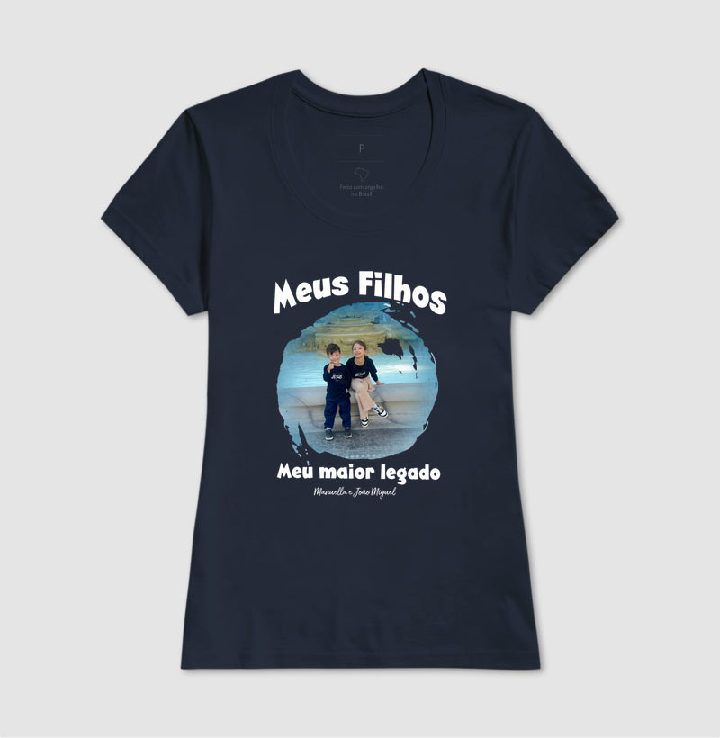 Camiseta -Meus Filhos Maior legado