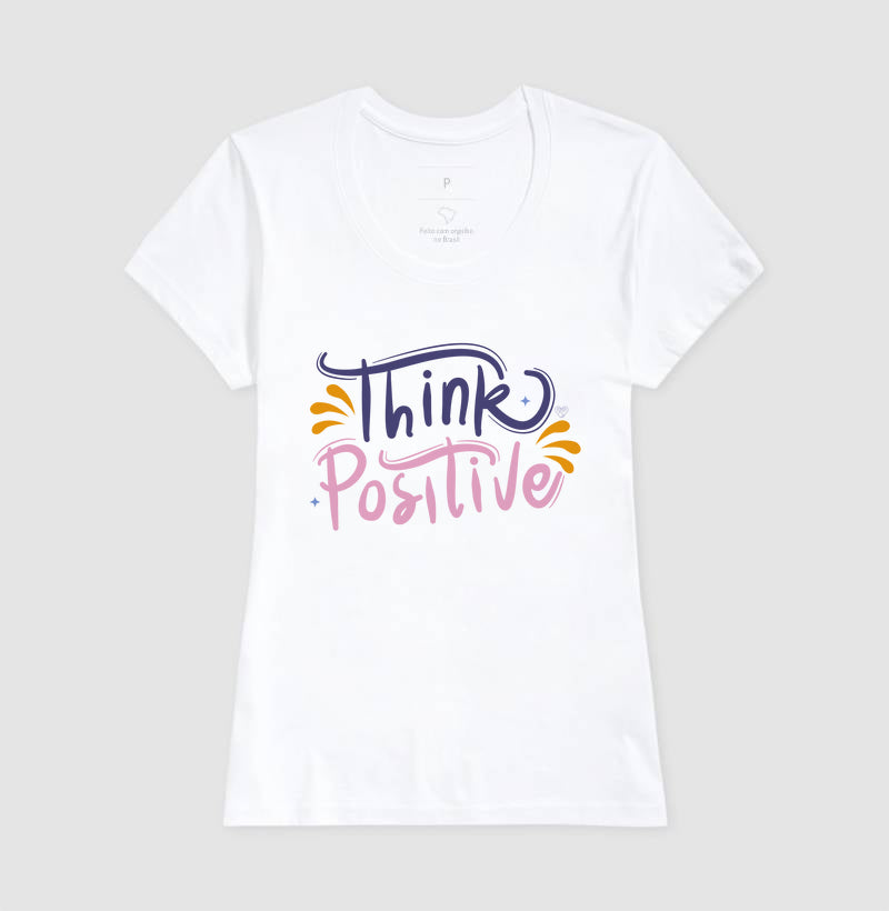 Camiseta Mãe - Think Positive