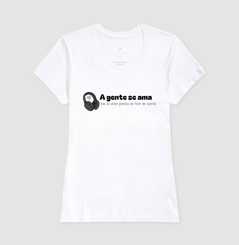 Camiseta - A gente se ama