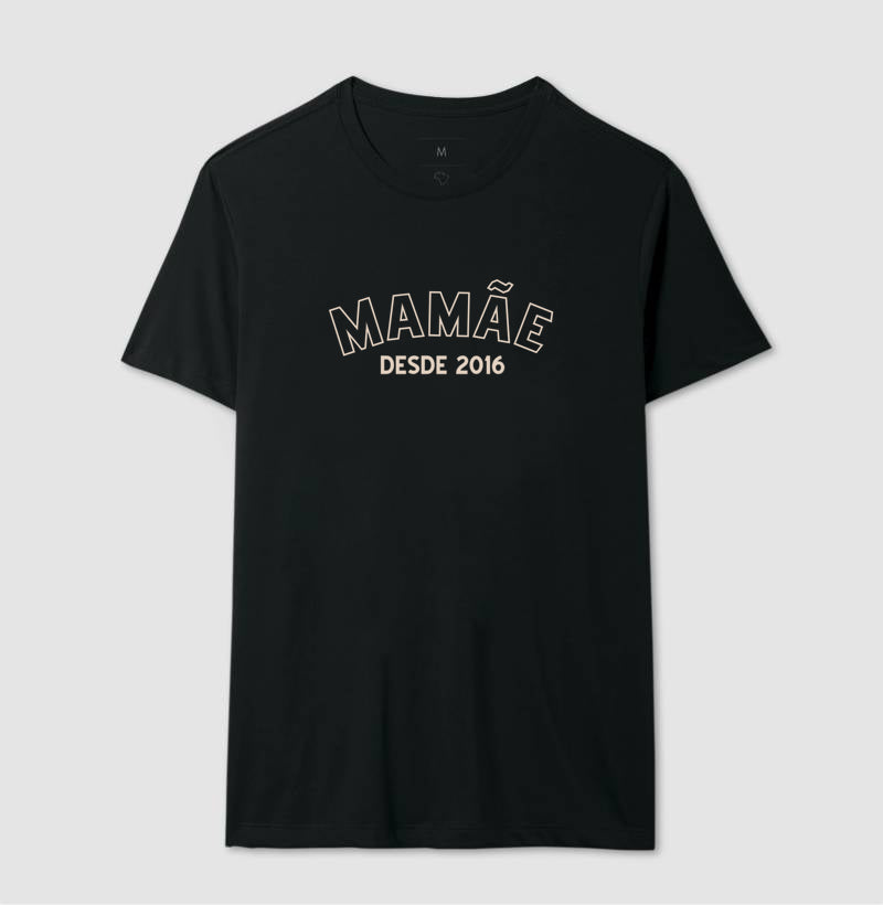 Camiseta -Mamãe Desde...