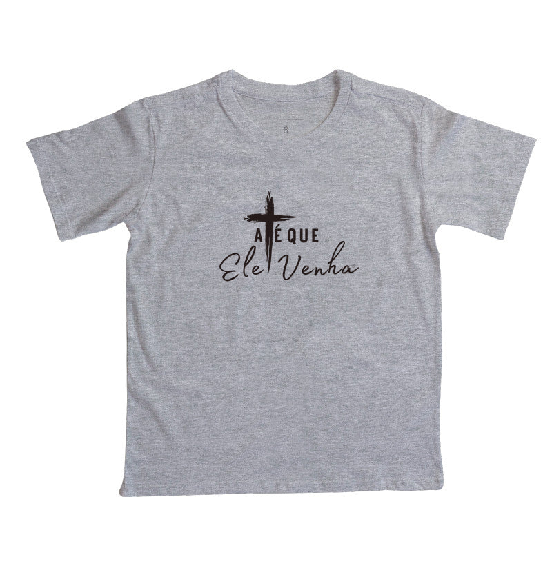 Camiseta Infantil Até que ele venha