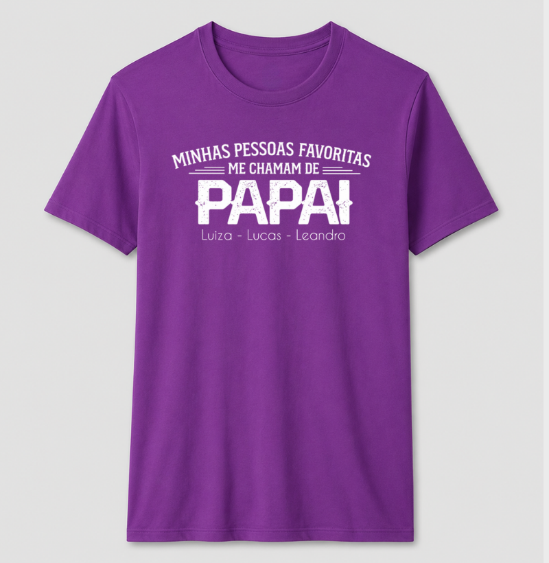 Camiseta Personalizada Minhas Pessoas Favoritas me chamam de PAPAI