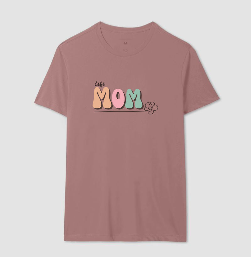 Camiseta Mãe - Life Mom