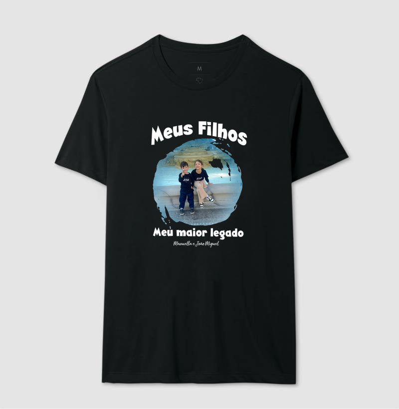 Camiseta -Meus Filhos Maior legado