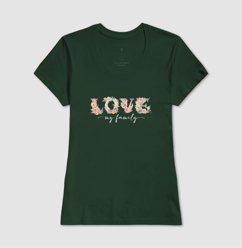 Camiseta - Floral Love My Family
