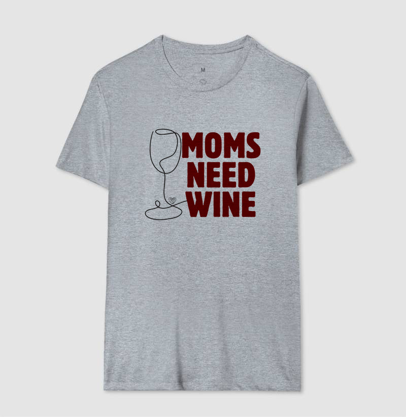 Camiseta - Moms Need Wine