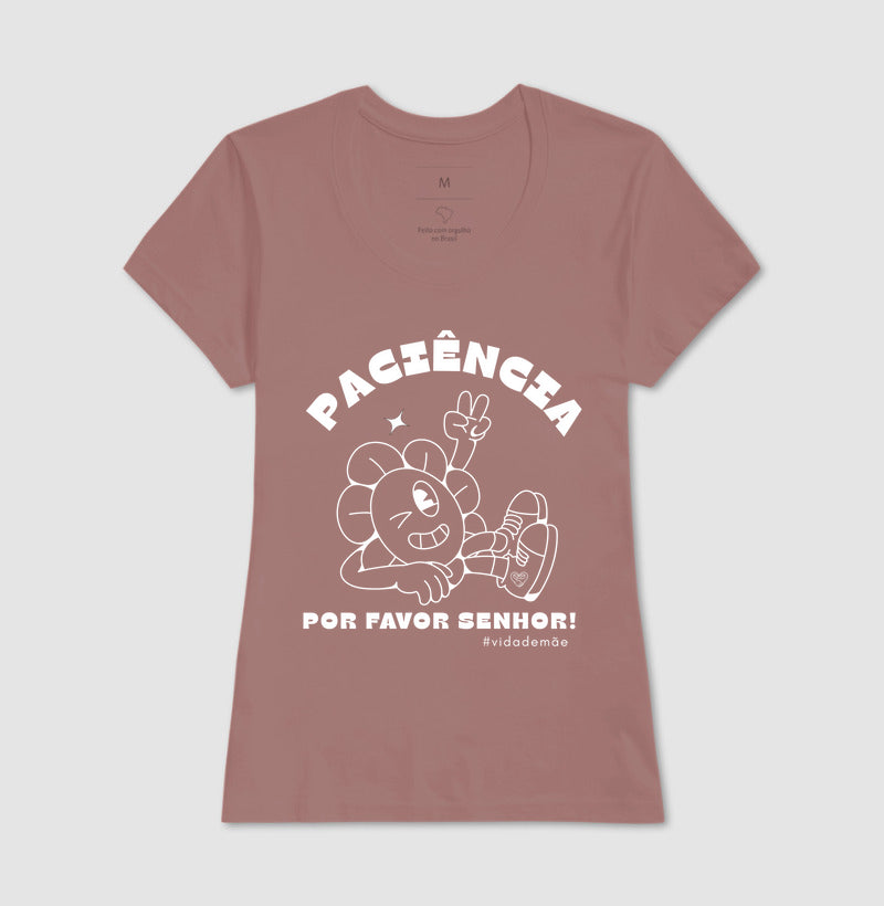 Camiseta Mãe - Paciência por favor