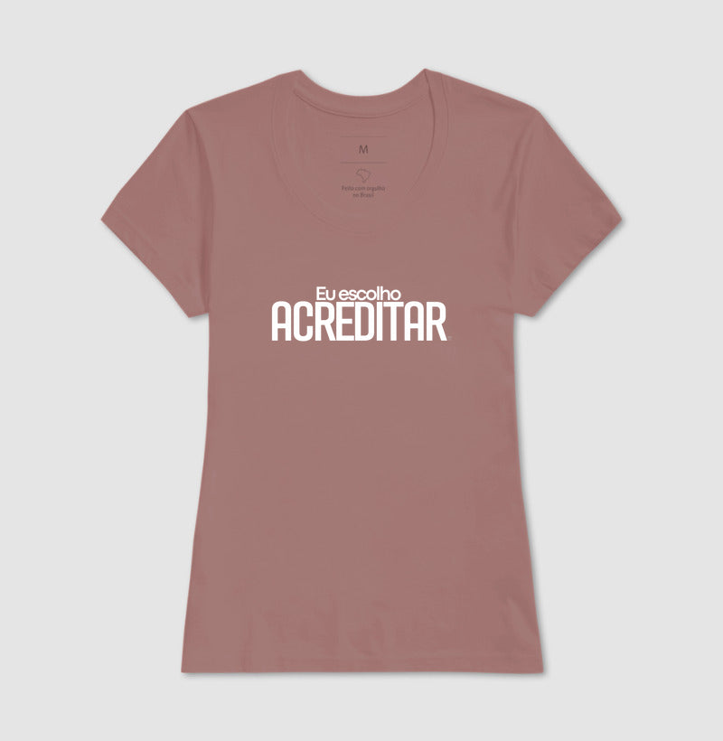 Camiseta Personaliza - eu escolho acreditar