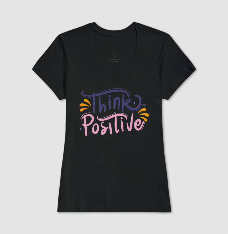 Camiseta Mãe - Think Positive