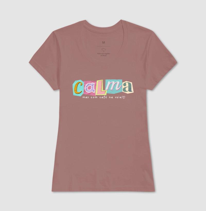 Camiseta - Calma, mas com café na veia