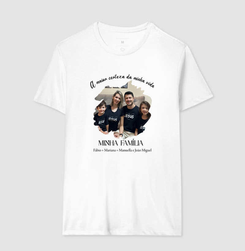 Camiseta Família - A Maior Certeza