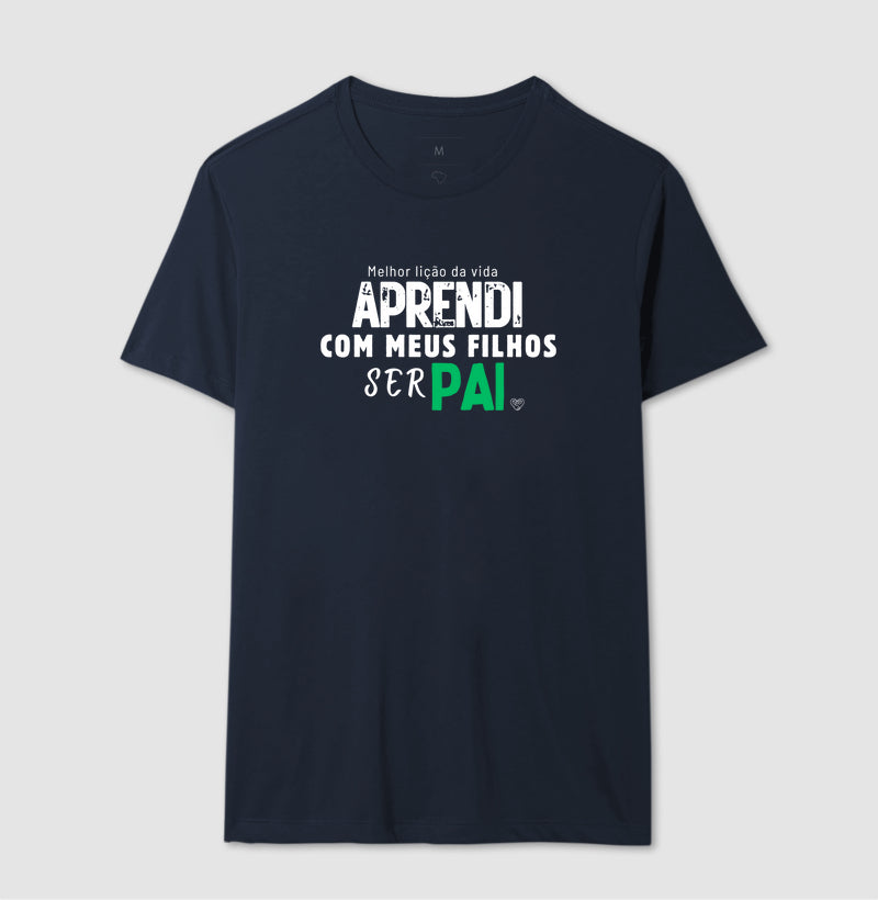 Camiseta Pai - Lição ser Pai - Filhos