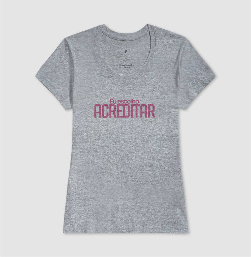 Camiseta Personaliza - eu escolho acreditar