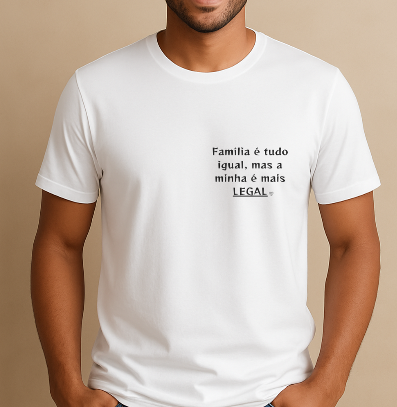 Camiseta Personalizada - Família é tudo igual, a minha é mais legal