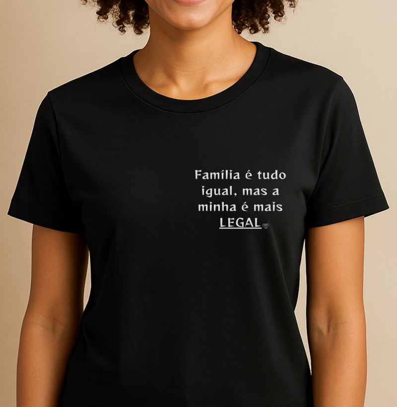 Camiseta Personalizada - Família é tudo igual, a minha é mais legal