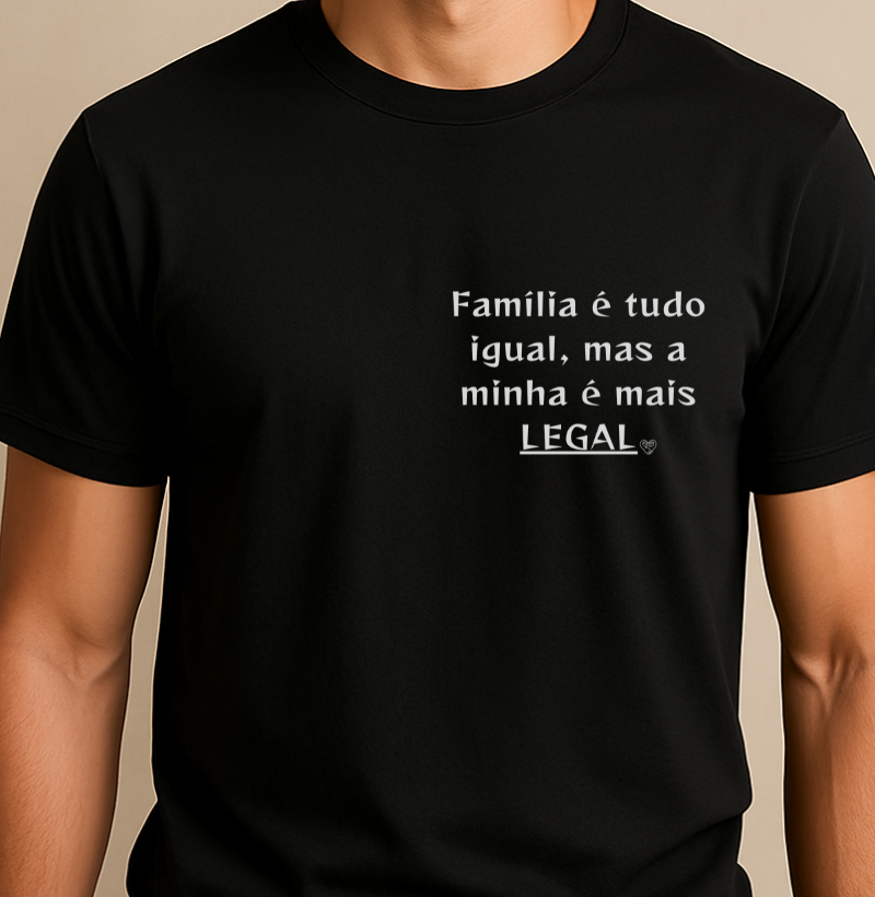 Camiseta Personalizada - Família é tudo igual, a minha é mais legal
