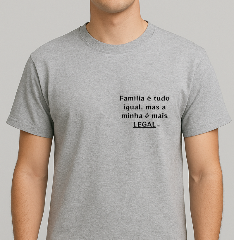 Camiseta Personalizada - Família é tudo igual, a minha é mais legal