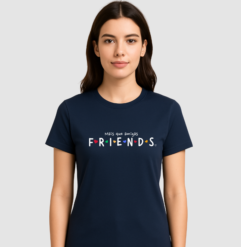 Camiseta - Mais que amigas Friends