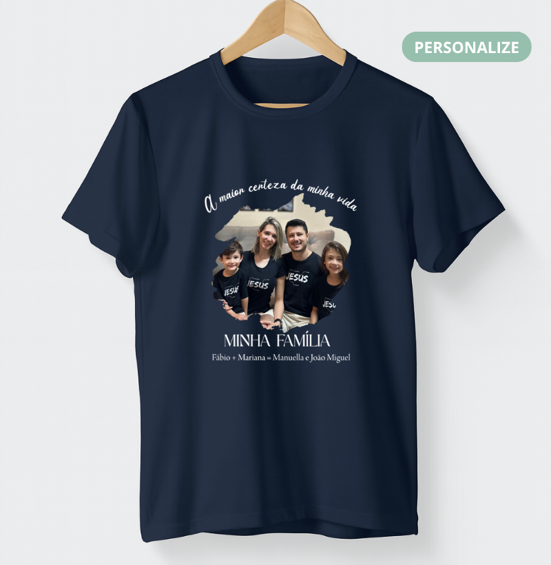 Camiseta Família - A Maior Certeza