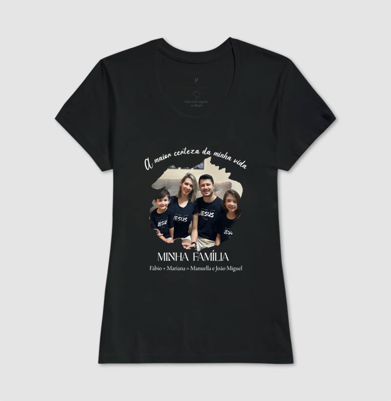 Camiseta Personalizada Família A Maior Certeza